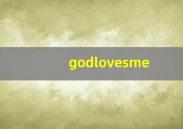 godlovesme