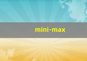 mini-max