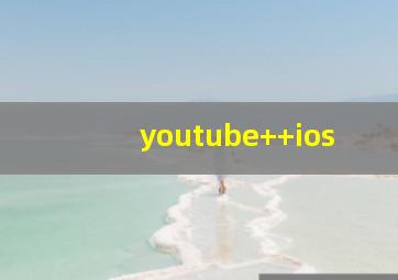 youtube++ios